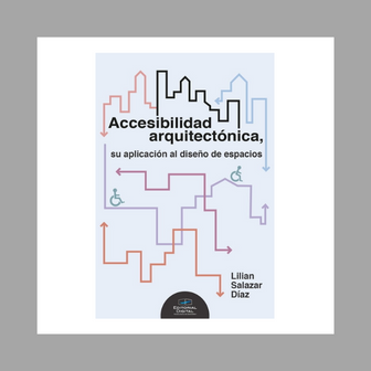 Portada del libro Accesibilidad arquitectónica, su aplicación al diseño de espacios